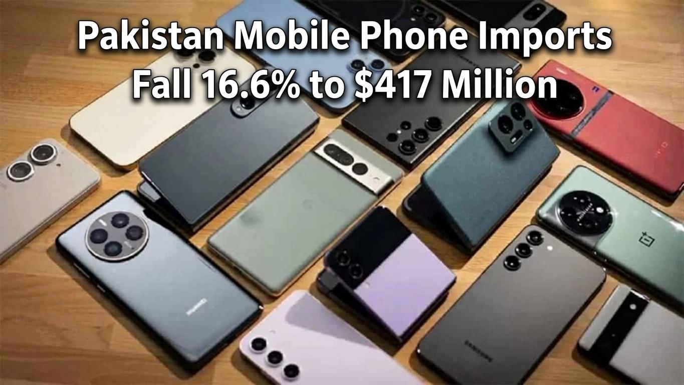 Pakistan Mobile Phone Imports Fall 16.6% to $417 Million