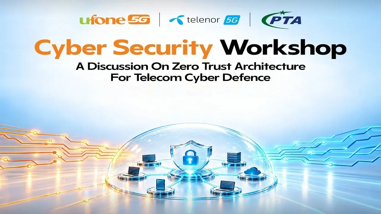 Ufone, Telenor Pakistan and PTA Hold Zero Trust Cybersecurity Workshop